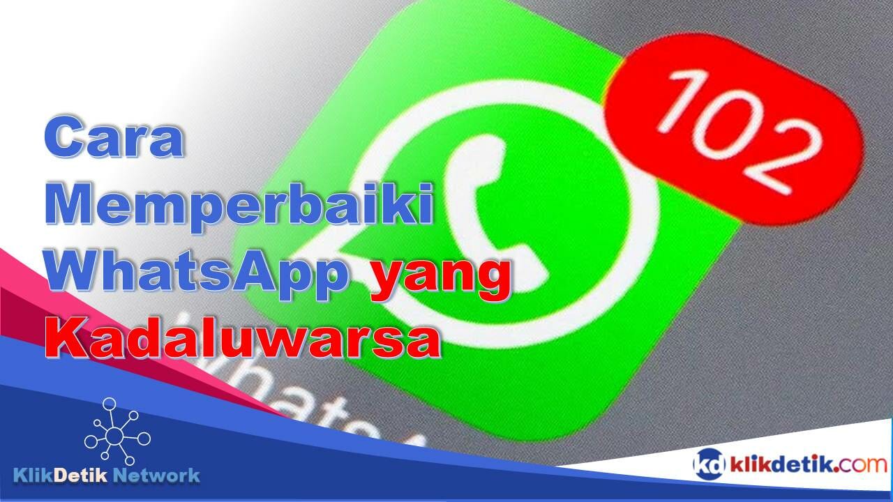 Cara Memperbaiki WhatsApp yang Kadaluwarsa