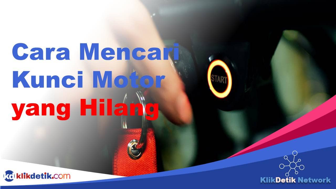 Cara Mencari Kunci Motor yang Hilang