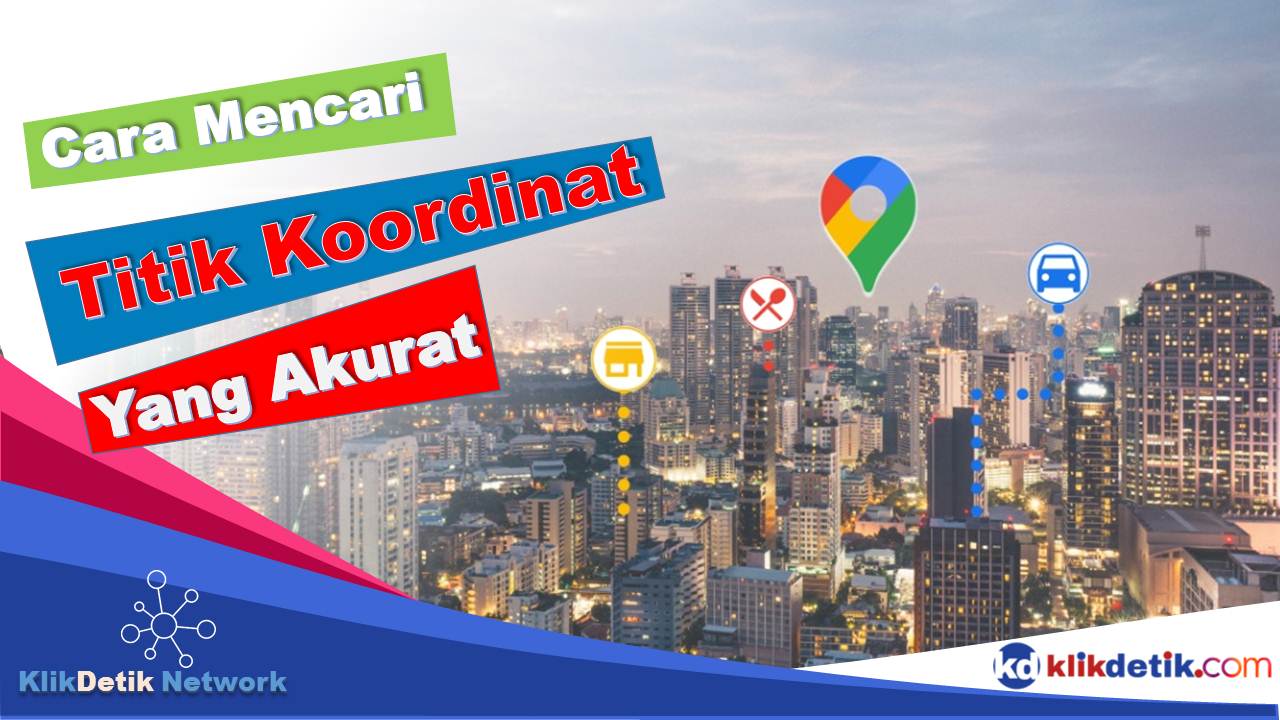 Cara Mencari Titik Koordinat yang Akurat