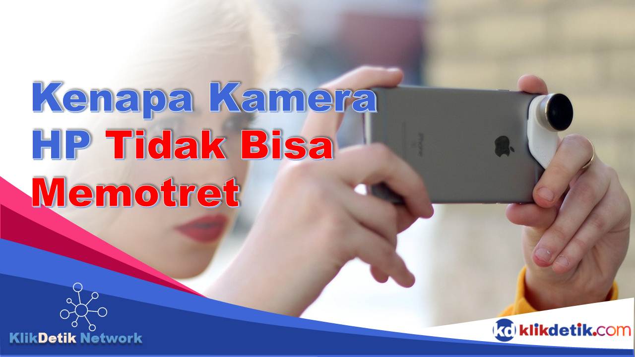 Kenapa Kamera HP Tidak Bisa Memotret