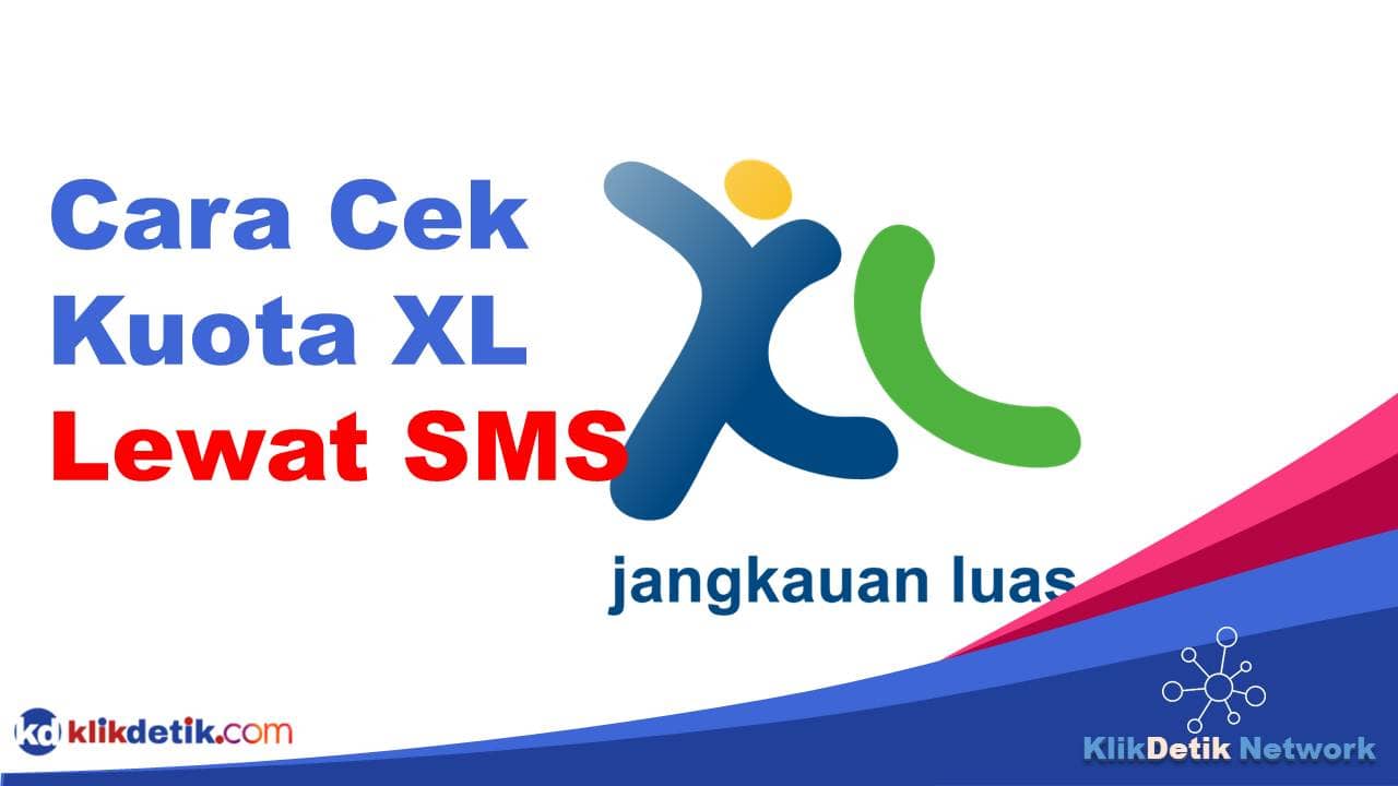 Cara Cek Kuota XL Lewat SMS