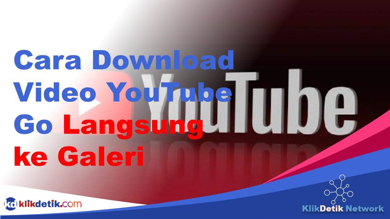 Cara Download Video di YouTube Go Langsung ke Galeri