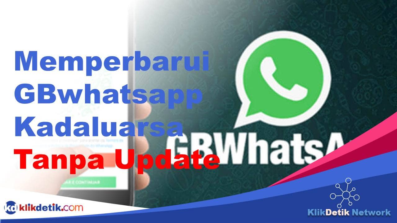 Cara Memperbarui GBwhatsapp yang Kadaluarsa Tanpa Update