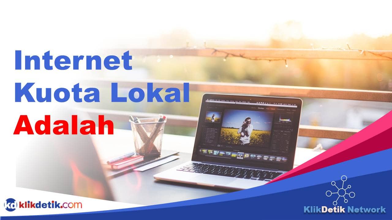 Internet Kuota Lokal Adalah