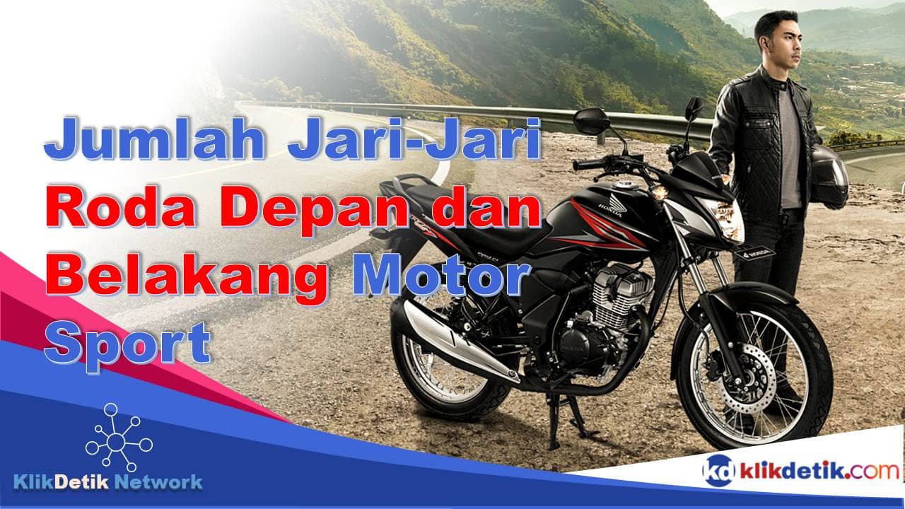 Jumlah Jari-Jari Roda Depan Maupun Belakang Sepeda Motor Sport Adalah