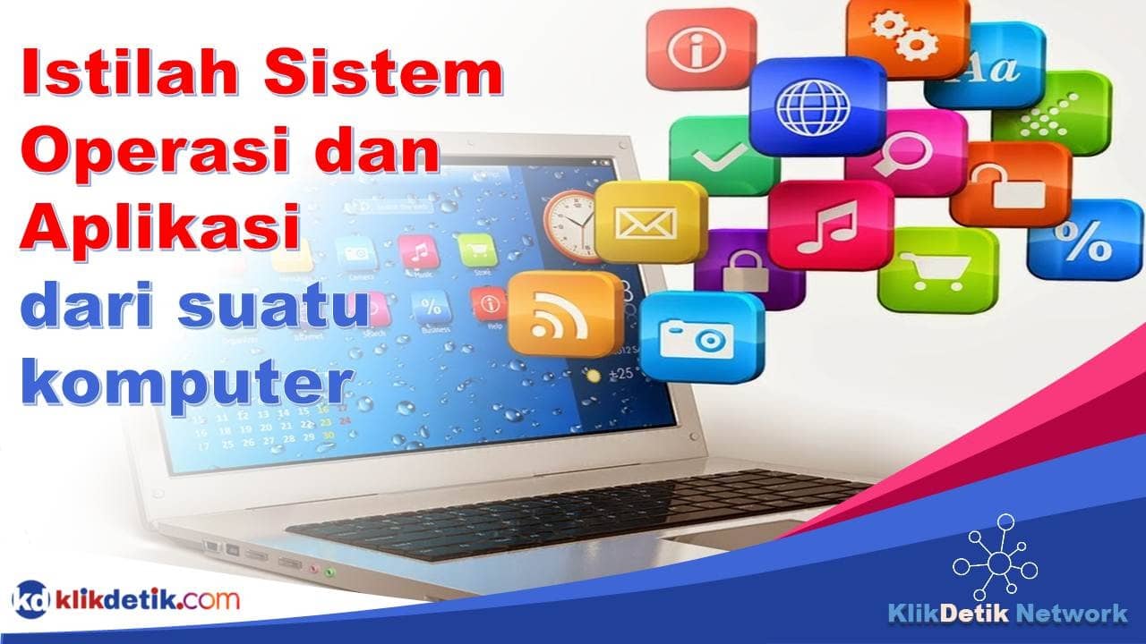 Sistem Operasi dan Aplikasi dari Suatu Komputer Disebut dengan Istilah