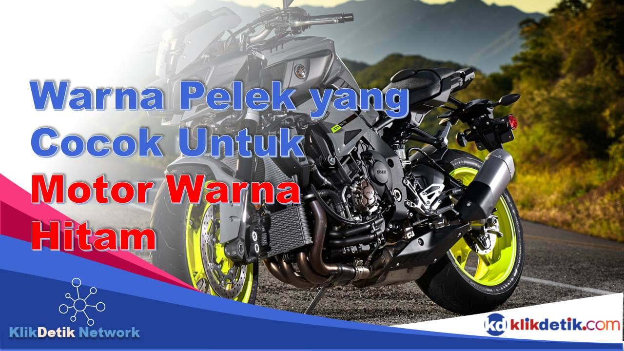 Warna Pelek yang Cocok Untuk Motor Warna Hitam