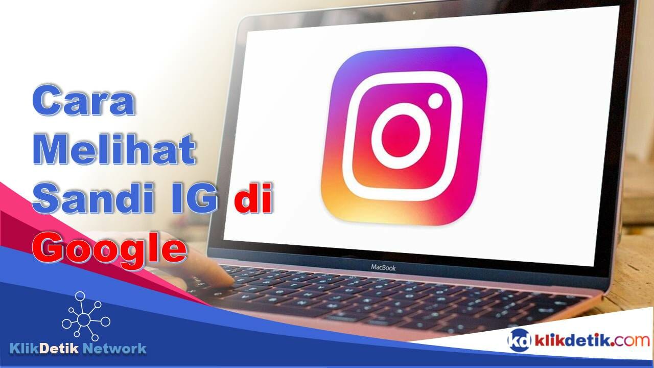 Cara melihat sandi ig di google