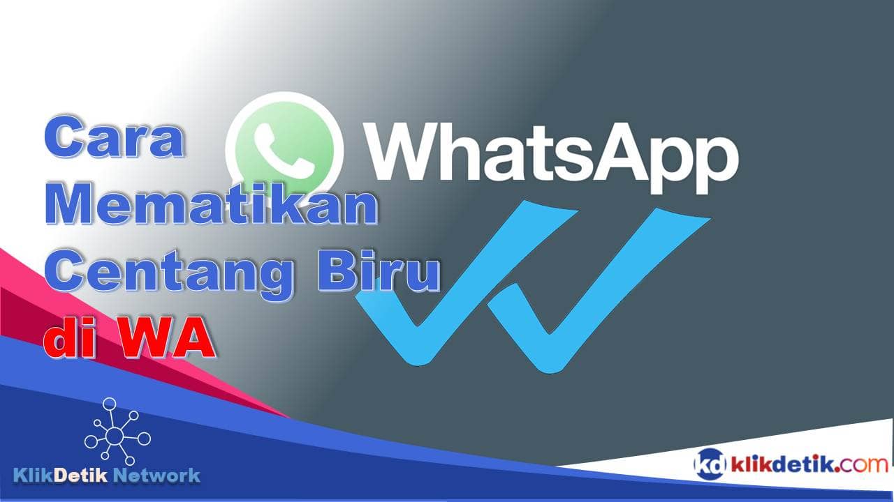 Cara Mematikan Centang Biru di WA