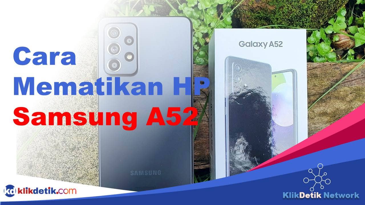 Cara Mematikan HP Samsung A52