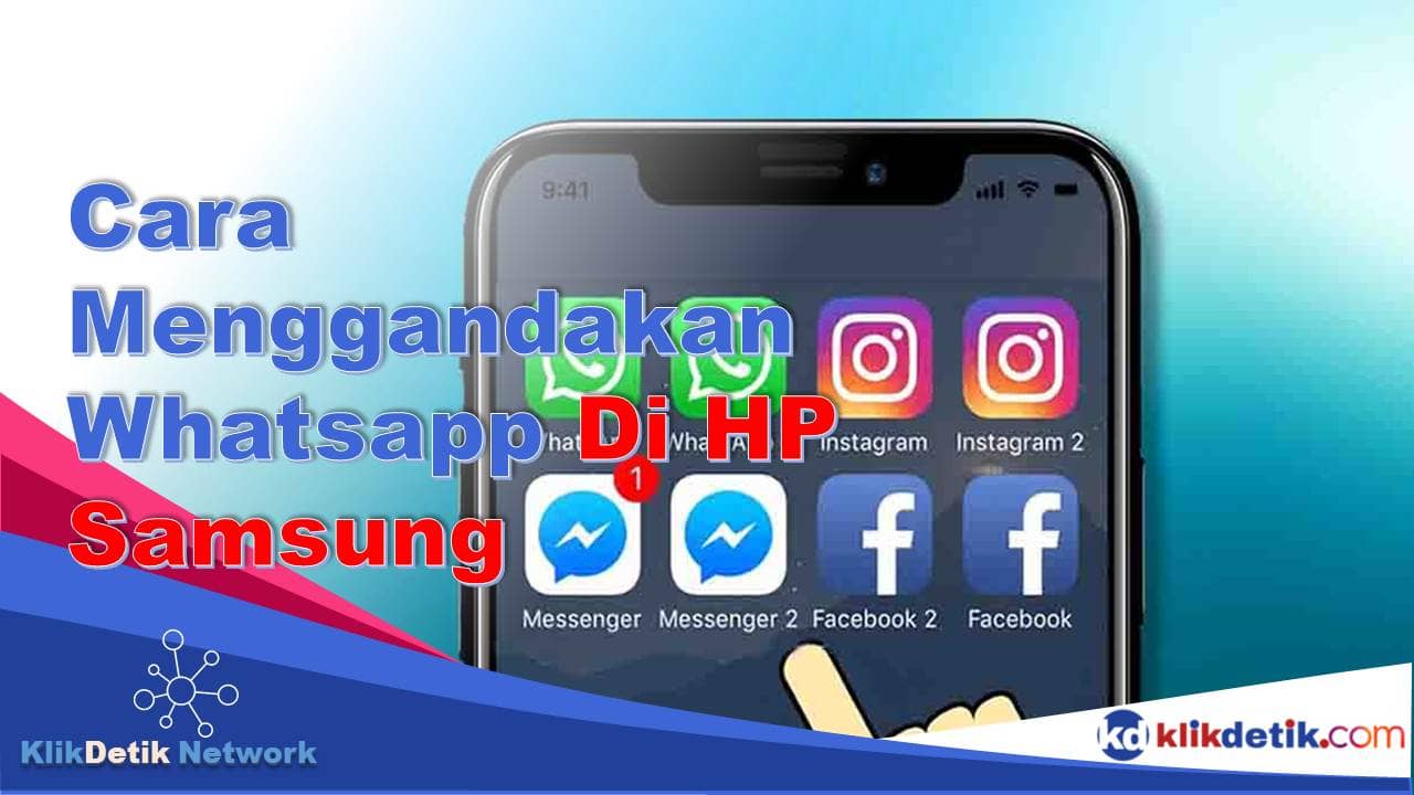 Cara Menggandakan Whatsapp Di HP Samsung