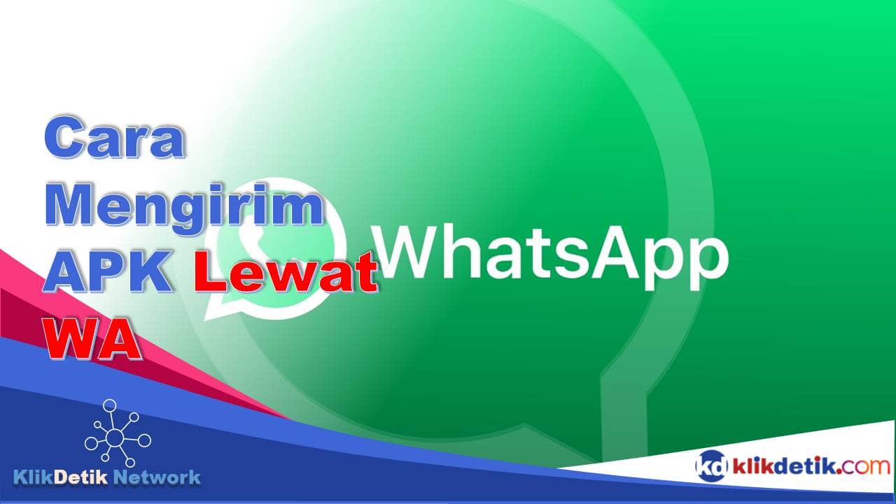 Cara Mengirim APK Lewat WA