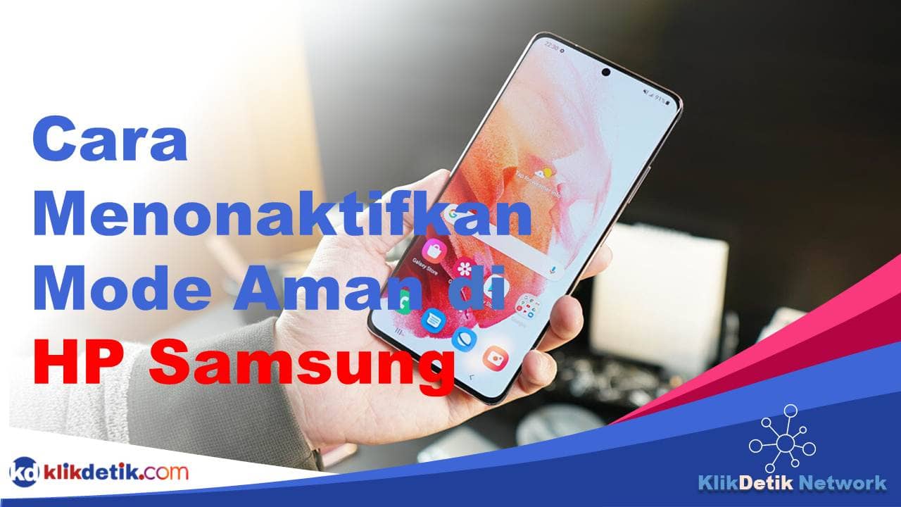 Cara Menonaktifkan Mode Aman di HP Samsung