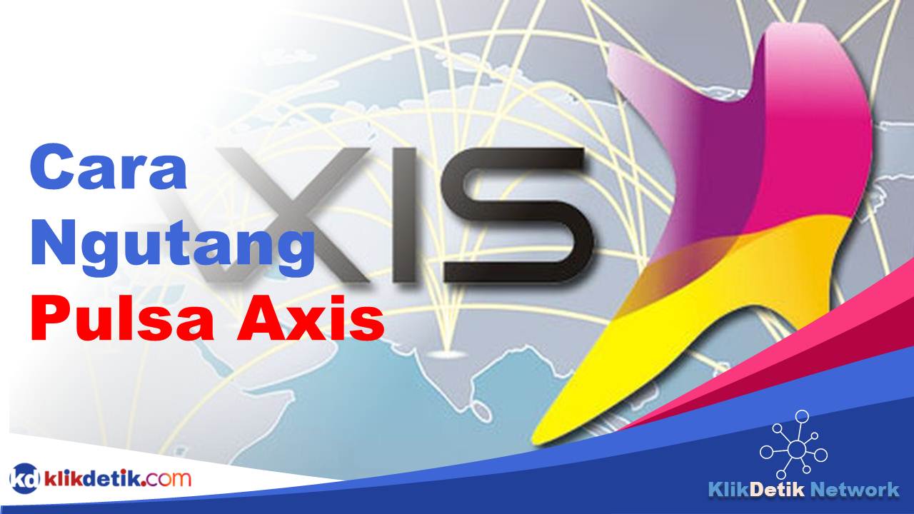 Cara Ngutang Pulsa Axis