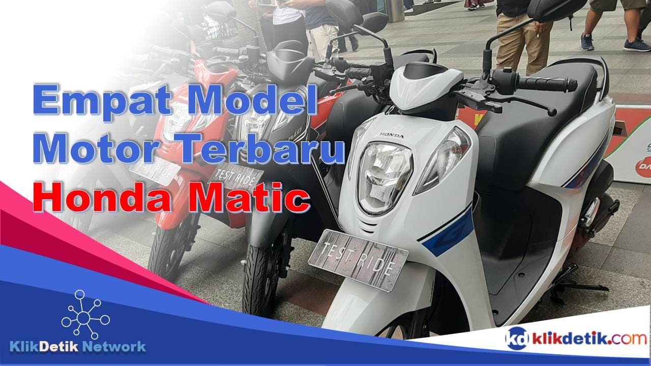 Empat Model Motor Terbaru Honda Matic