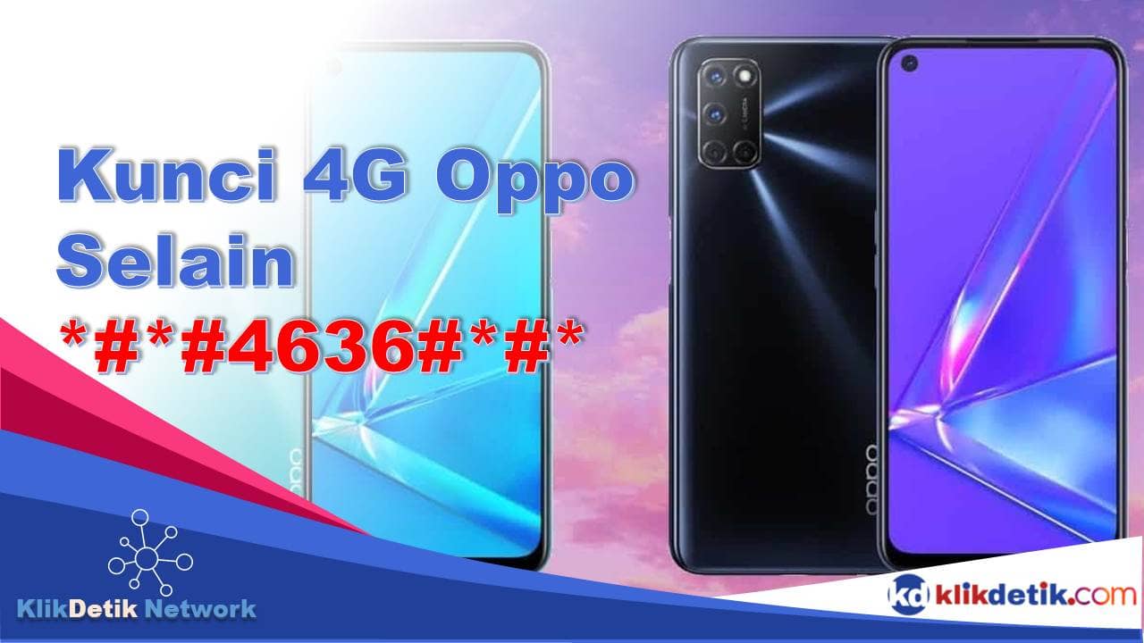 Kunci 4G Oppo Selain *#*#4636#*#*