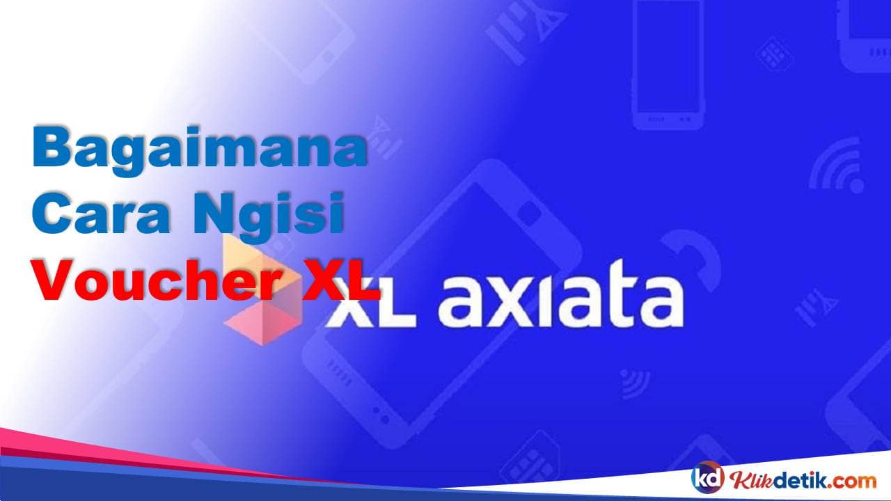 Bagaimana Cara Ngisi Voucher XL