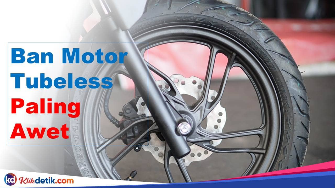 Ban Motor Tubeless Paling Awet