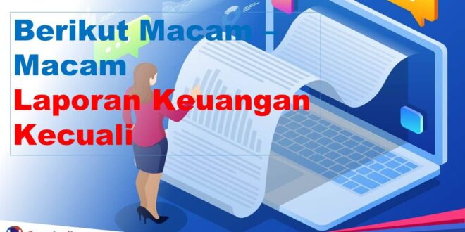 Berikut Macam - Macam Laporan Keuangan Kecuali