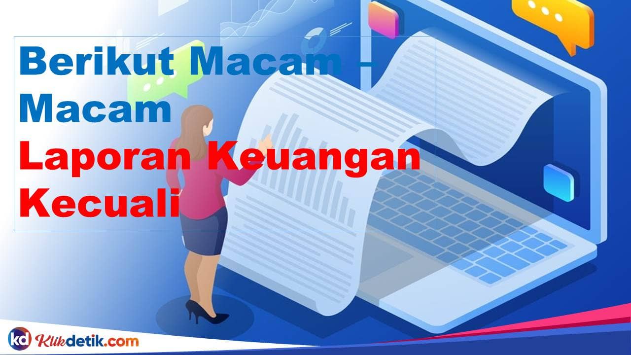Berikut Macam - Macam Laporan Keuangan Kecuali