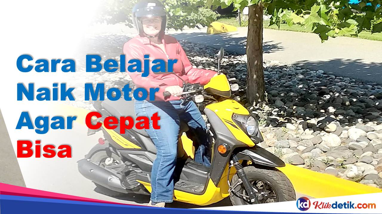 Cara Belajar Naik Motor Agar Cepat Bisa