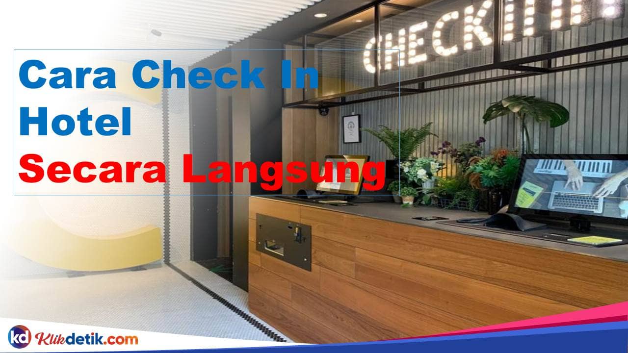 Cara Check In Hotel Secara Langsung