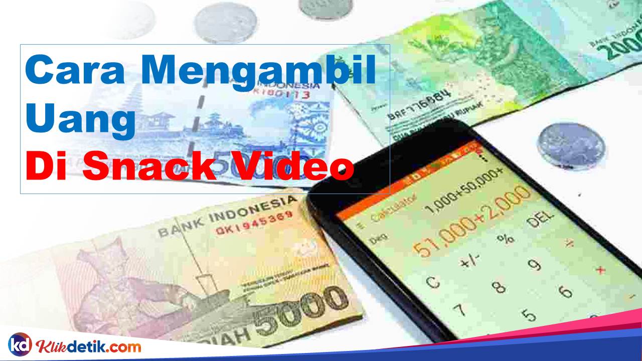 Cara Mengambil Uang di Snack Video