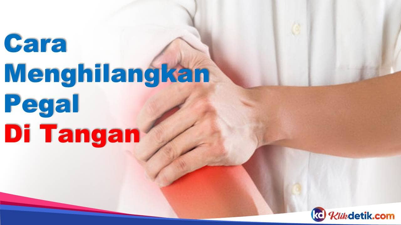 Cara Menghilangkan Pegal di Tangan