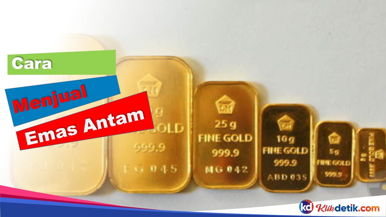 Cara Menjual Emas Antam