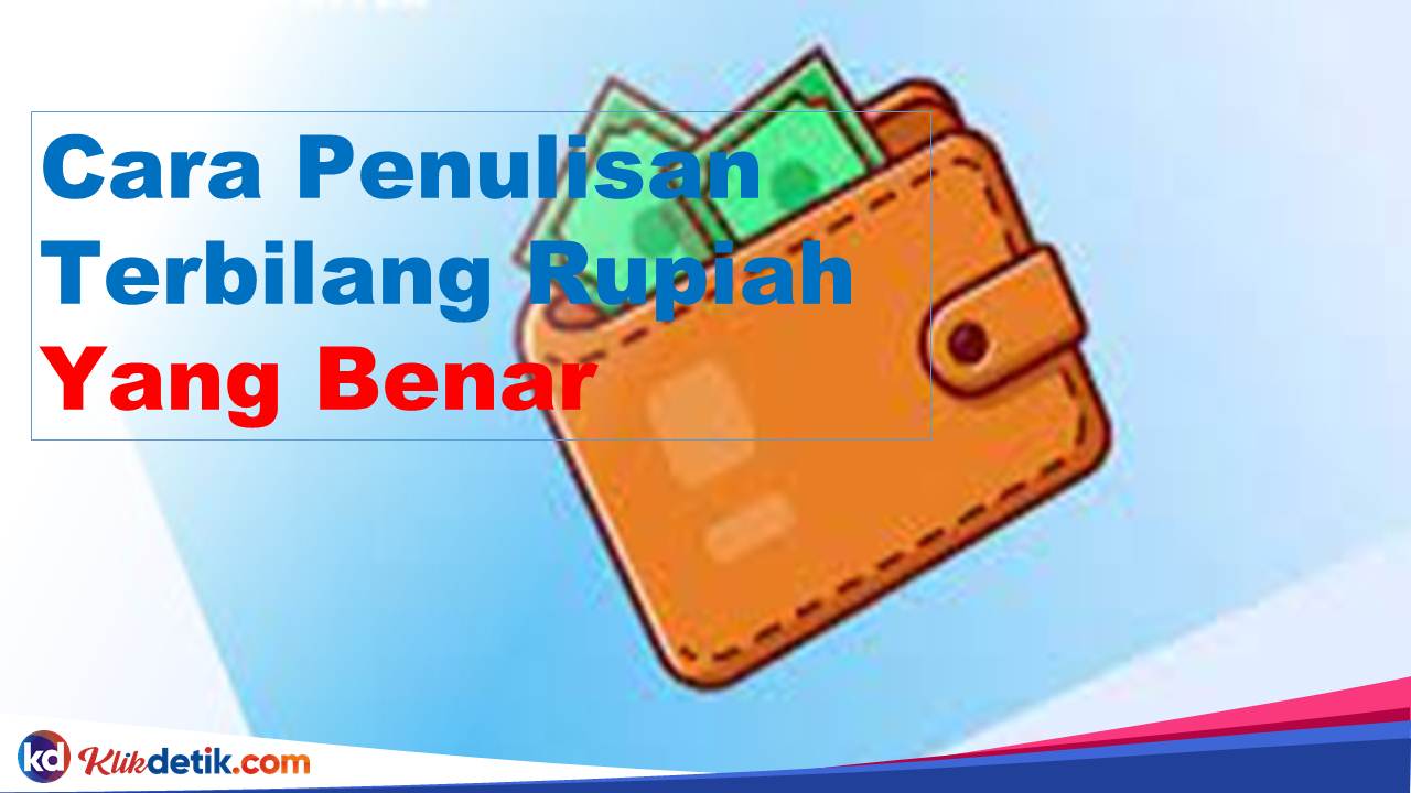 Cara Penulisan Terbilang Rupiah yang Benar