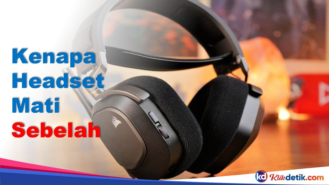 Kenapa Headset Mati Sebelah