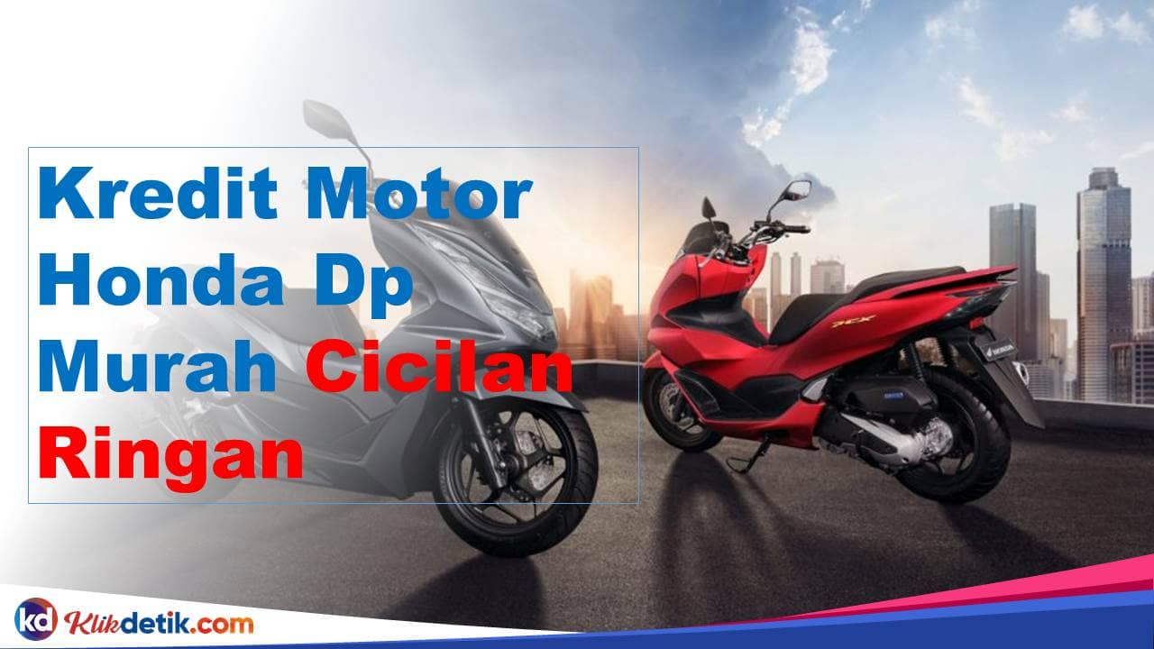 Kredit Motor Honda Dp Murah Cicilan Ringan