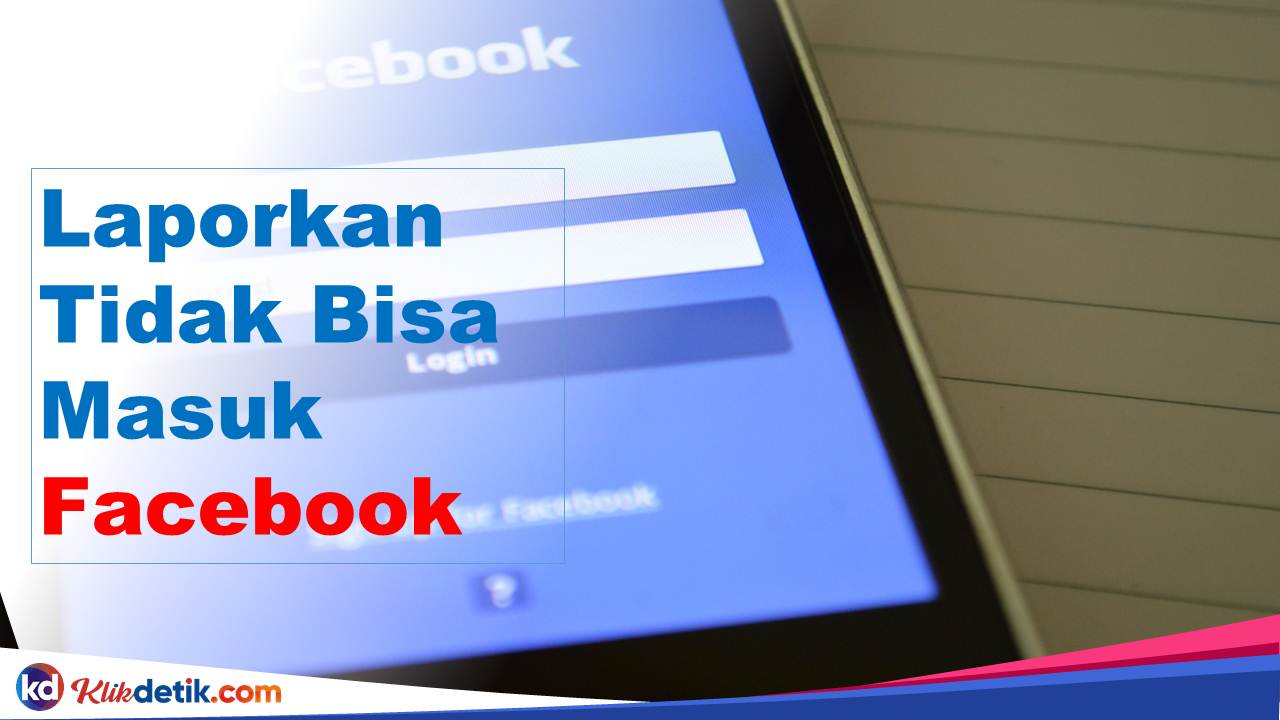 Laporkan Tidak Bisa Masuk Facebook