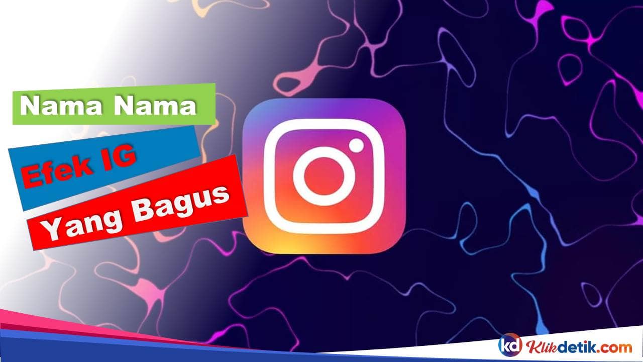 Nama Nama Efek IG Yang Bagus