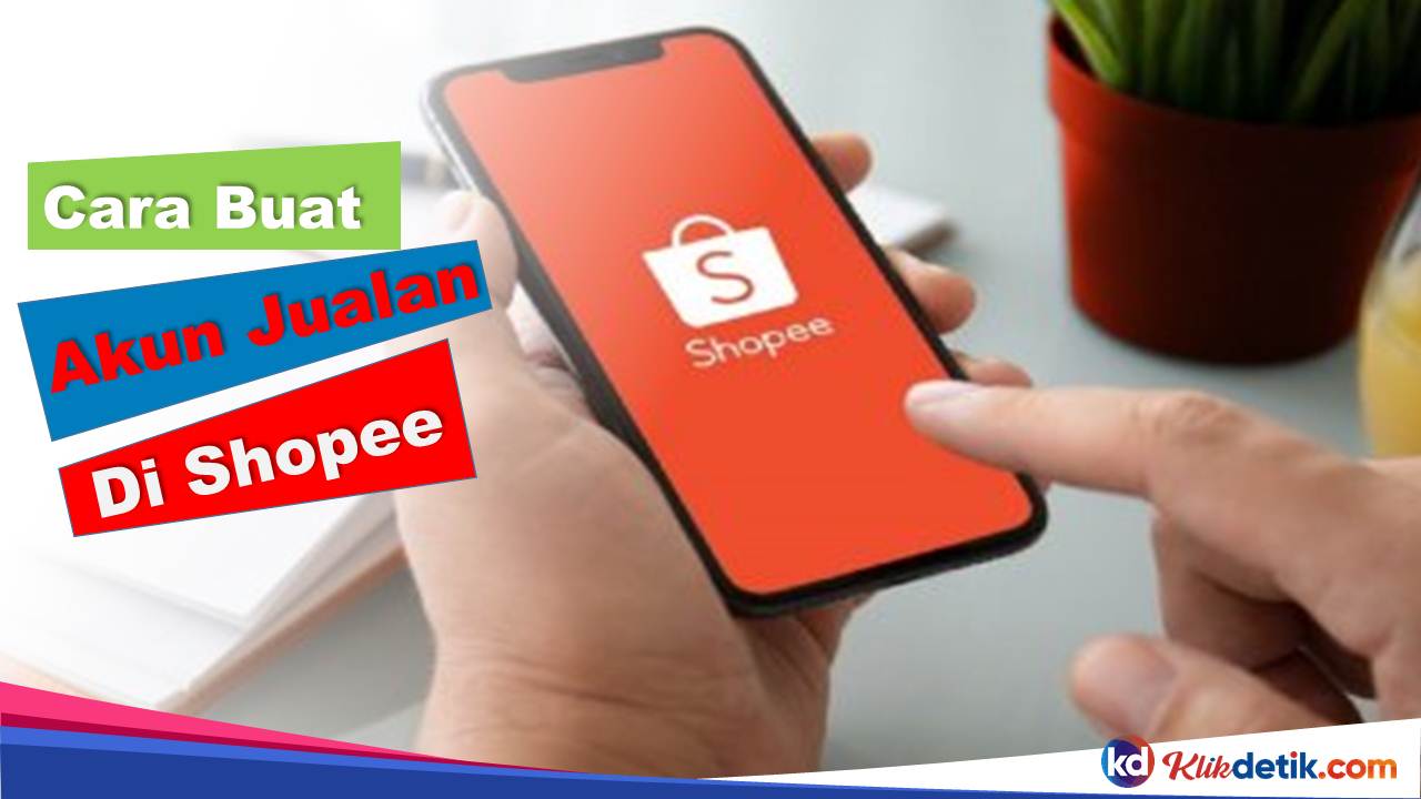 Cara Buat Akun Jualan Di Shopee