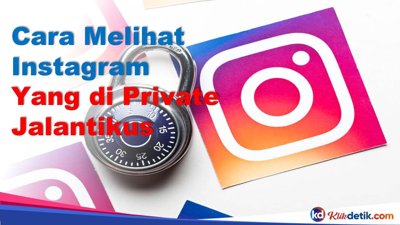 Cara Melihat Instagram yang di Private Jalantikus