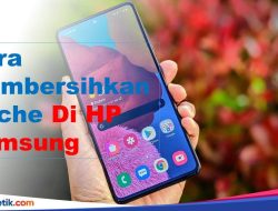 Cara Membersihkan Cache Di HP Samsung