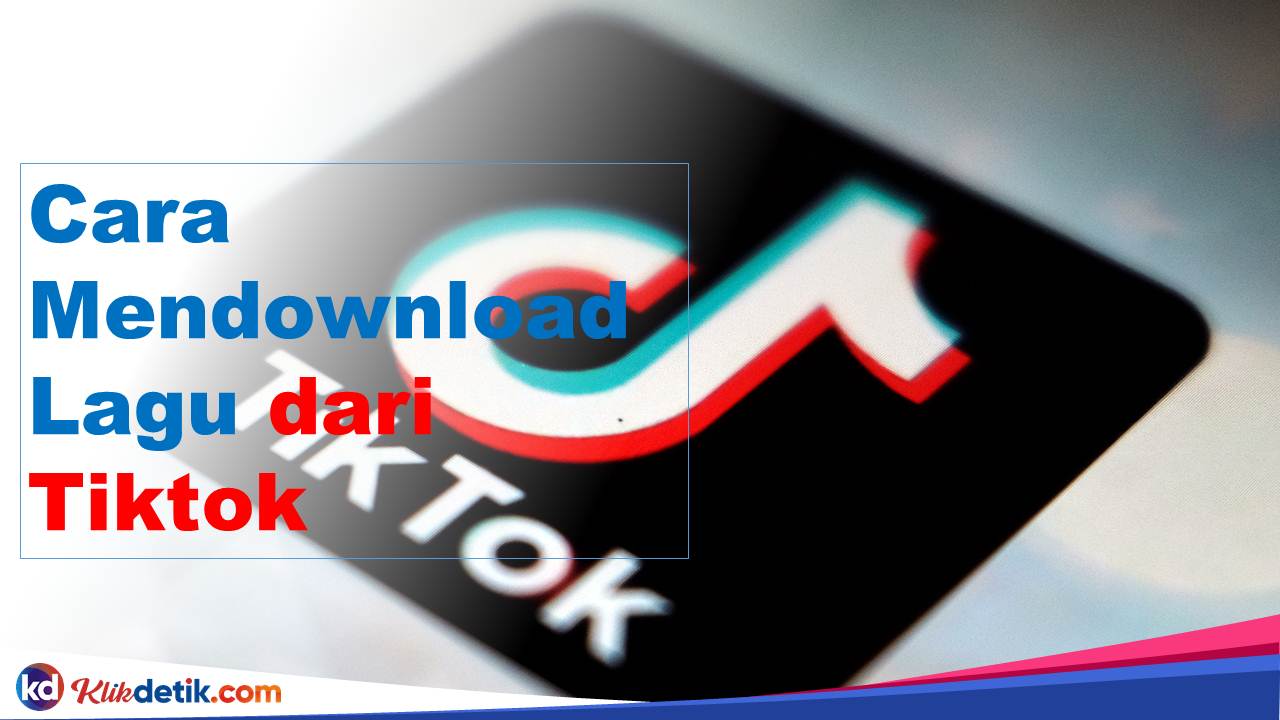 Cara Mendownload Lagu dari Tiktok