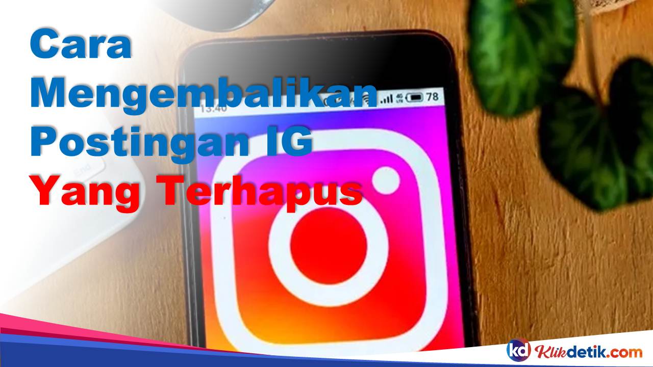 Cara Mengembalikan Postingan IG yang Terhapus