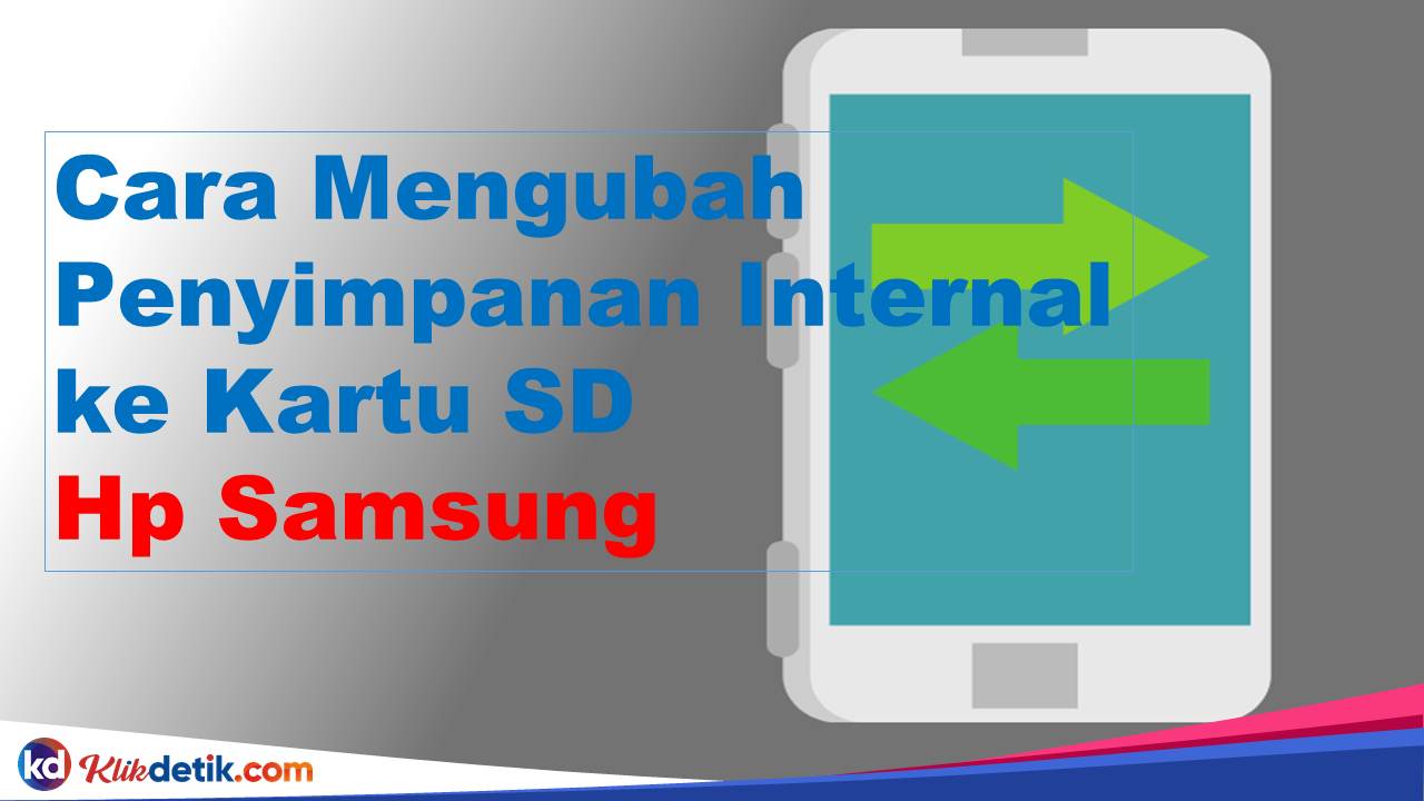 Cara Mengubah Penyimpanan Internal ke Kartu SD Hp Samsung