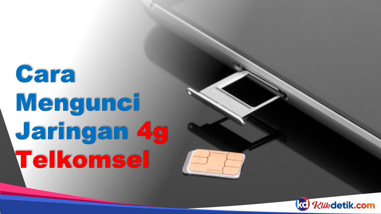 Cara Mengunci Jaringan 4g Telkomsel