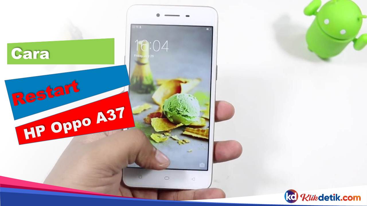 Cara Restart HP Oppo A37