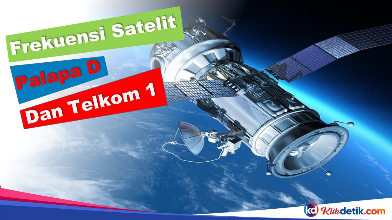 Frekuensi Satelit Palapa d dan telkom 1