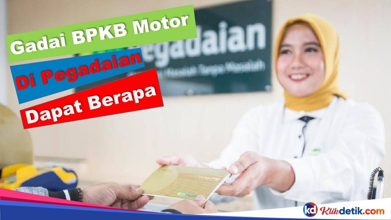 Gadai BPKB Motor di Pegadaian Dapat Berapa