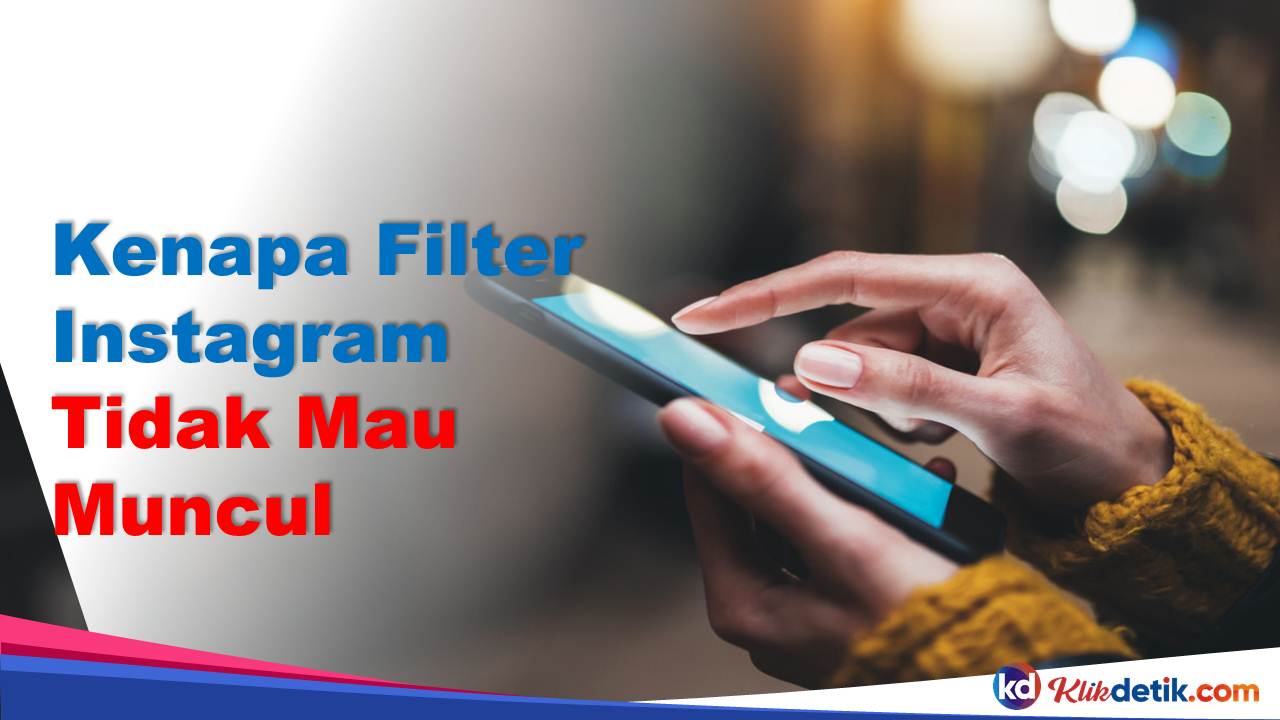 Kenapa Filter Instagram Tidak Mau Muncul