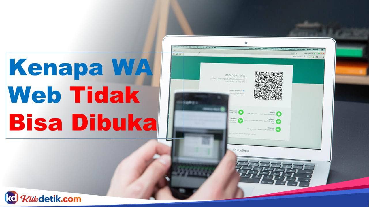 Kenapa WA Web Tidak Bisa Dibuka