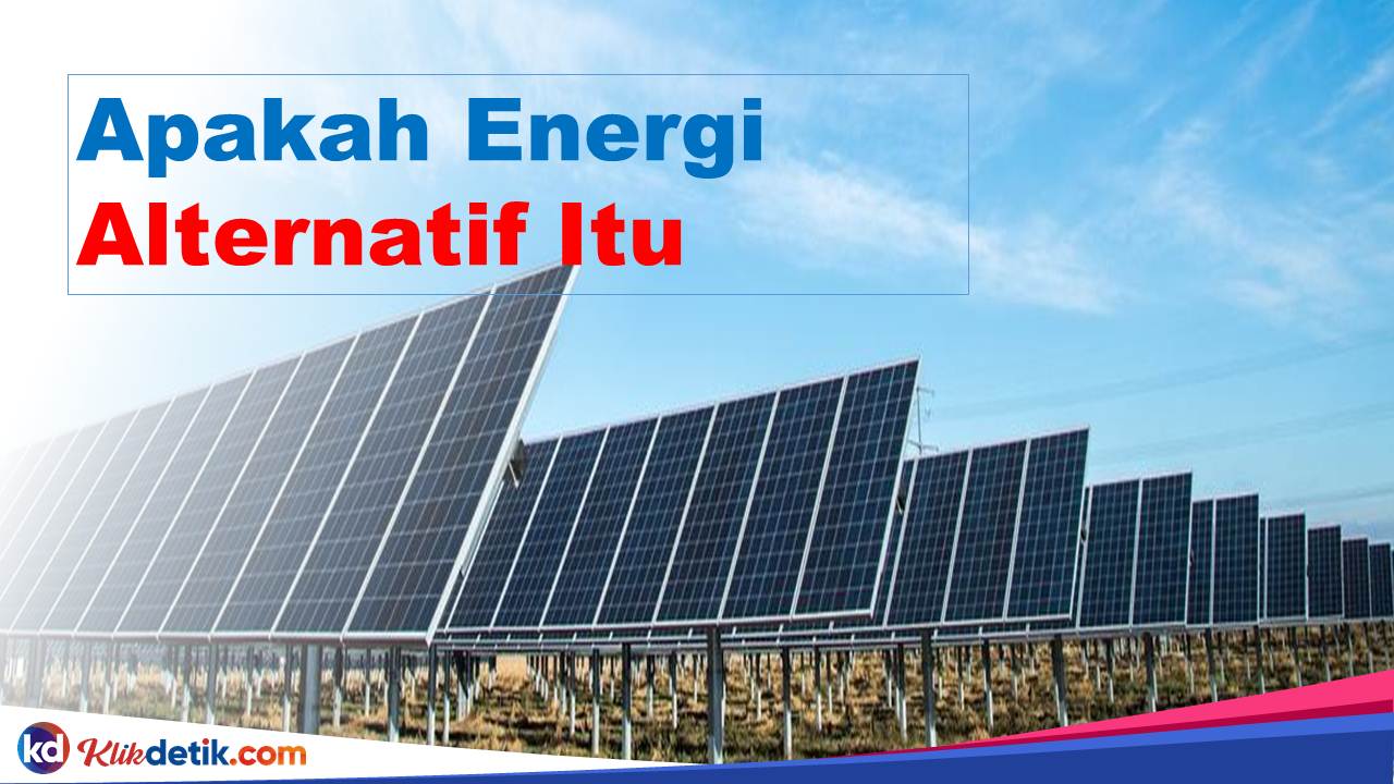 Apakah Energi Alternatif Itu