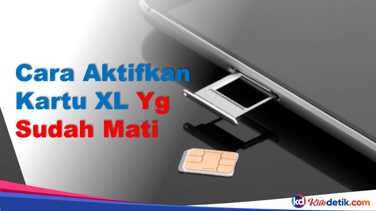 Cara Aktifkan Kartu XL Yg Sudah Mati