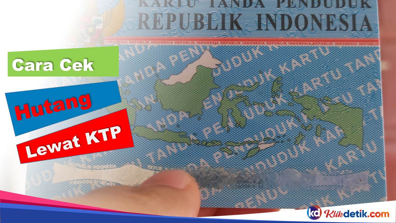 Cara Cek Hutang Lewat KTP