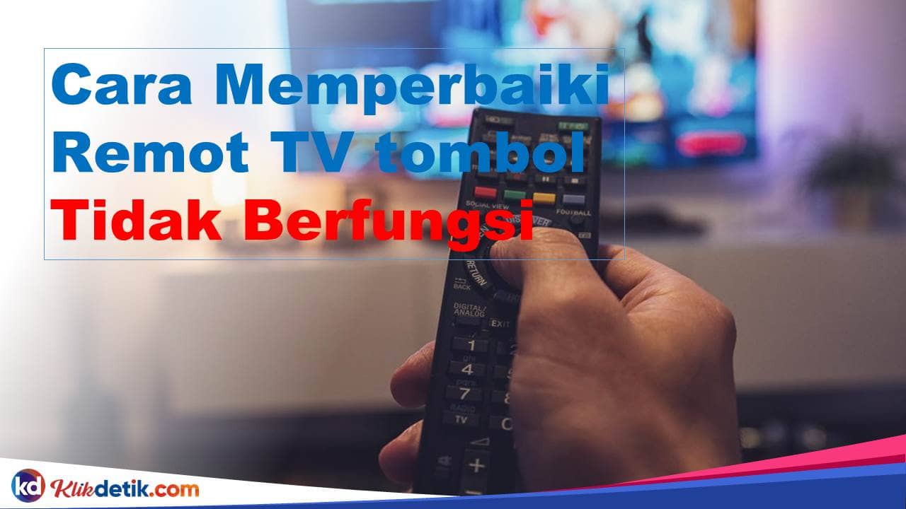 Cara Memperbaiki Remot TV Tombol Tidak Berfungsi